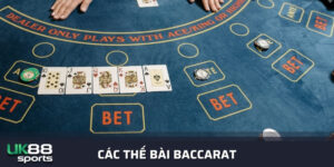 Cách nhận biết các thế bài Baccarat Chính xác nhất uk88 2024