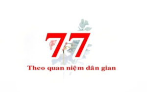 Đề Về 77 mang tới những ý nghĩa gì?